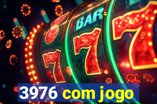 3976 com jogo